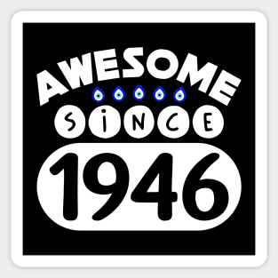 Awesome Since 1946 Sticker